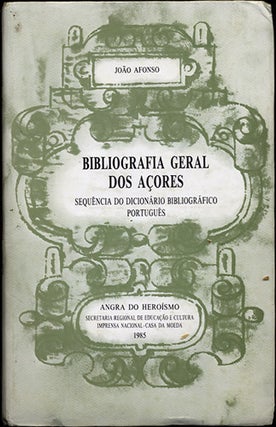 Item #34171 Bibliografia geral dos Açores: sequência do Dicionário bibliográfico português....