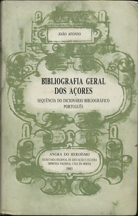 Item #34172 Bibliografia geral dos Açores: sequência do Dicionário bibliográfico português....