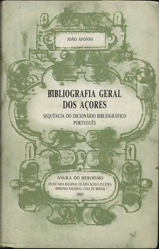 Item #34172 Bibliografia geral dos Açores: sequência do Dicionário bibliográfico português. Tomo II: Br-Cu. João Afonso.