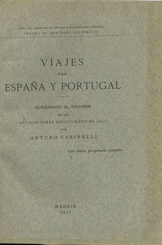 Item #34208 Viajes por España y Portugal. Suplemento al volumen de las divagaciones bibliográficas [1921]. Arturo Farineli.