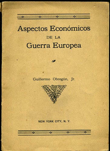 Item #34232 Aspectos económicos de la guerra Europea. Guillermo Obregón.
