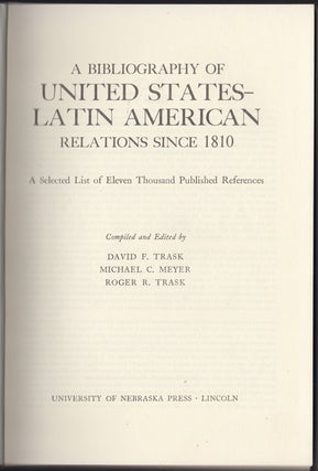 Item #34244 A Bibliography of United States-Latin American Relations Since 1810. A Selected List...