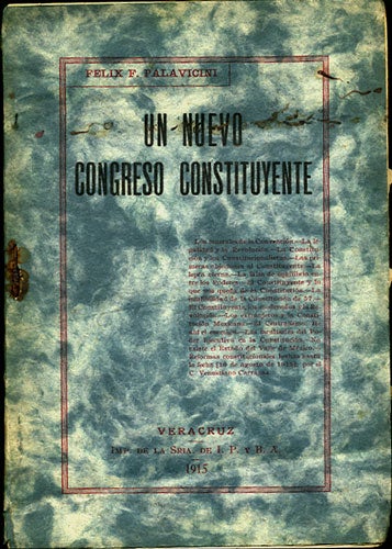 Item #34343 Un nuevo congreso constituyente. Félix F. Palavicini.