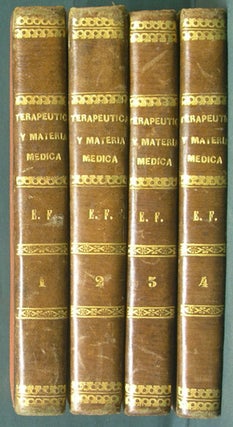 Item #34446 Tratado de Terapéutica y Materia Médica, escrito en Francés [Four Volumes]. A....