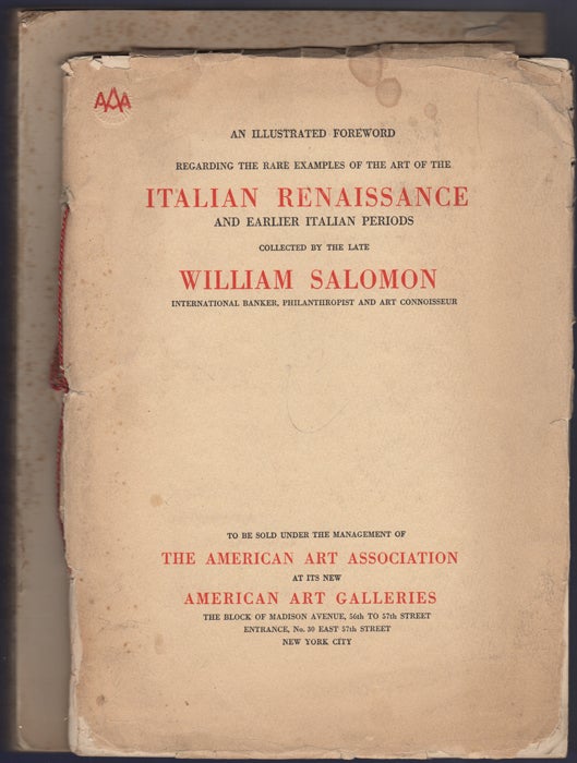 Item #34784 Catalogue of the Art of the French Eighteenth Century and the Italian Renaissance belonging to the Estate of the late William Salomon [with] An Illustrated Forward... Regarding the William Salomon Collection [Two Volumes]. William Salomon, Maurice W. American Art Association Brockwell.