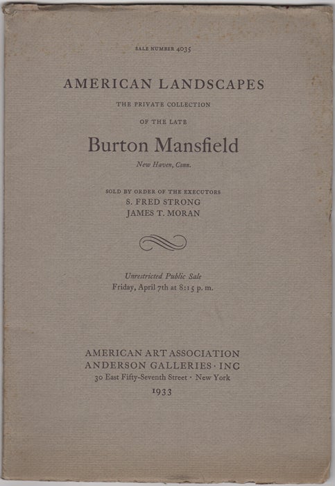 Item #34786 Choice Oil Paintings examples of the finest works of Hassam, Metcalf, Blakelock, Weir, Martin, Inness, Crane, Wyant, Homer... From the Collection of the late Burton Mansfield [American Landscapes]. Burton Mansfield, American Art Association. Anderson Galleries.