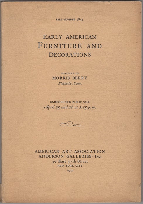 Item #34789 Early American Furniture including Many Collectors' Pieces of Rich Veneer and with Inlay. Property of Morris Berry. American Art Association. Anderson Galleries.