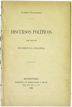 Item #34818 Discursos Políticos. Evaristo G. Ciganda, Alberto Palomaque