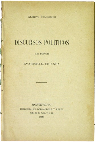 Item #34818 Discursos Políticos. Evaristo G. Ciganda, Alberto Palomaque.