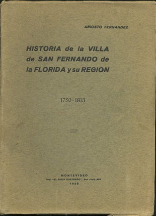Item #34873 Historia de la Villa de San Fernando de la Florida y su Region. 1750-1813. Ariosto...