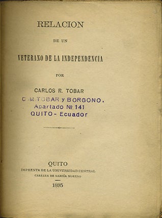 Item #34888 Relacion de un Veterano de la Independencia. Primera Parte [Volume I of II]. Carlos...