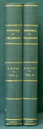 Item #34899 Historia de Belgrano [Two Volumes]. Bartolomè Mitre