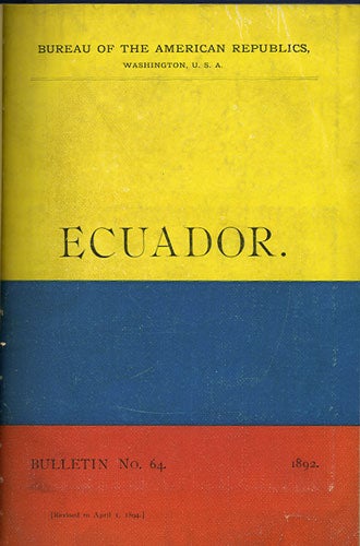 Item #34911 Ecuador. [a handbook]. Bulletin No. 64. International, Bureau of the American Republics.