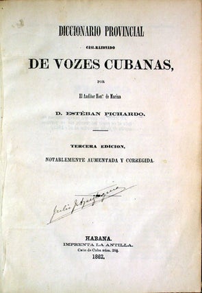 Item #34934 Diccionario provincial casi-razonado de vozes cubanas. Estéban Pichardo, y Tapia