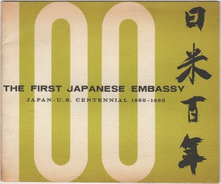 Item #34948 The First Japanese Embassy. Japan - U.S. Centennial 1860-1960. Japan