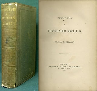 Item #34951 Memoirs of Lieut.-General Scott, LL.D. Written by Himself. Winfield Scott