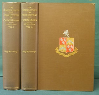 Item #34983 The Reminiscences and Recollections of Captain Gronow being Anecdotes of the Camp,...