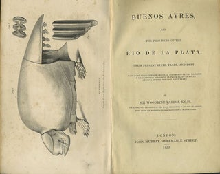 Item #35002 Buenos Ayres, and the Provinces of the Rio de la Plata: their Present State, Trade,...