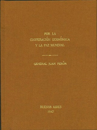 Item #35027 Por la cooperacion economica y la paz mundial. Argentina, Ministerio de Relaciones...