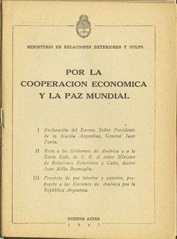 Item #35028 Por la cooperacion economica y la paz mundial. Declaración del excelentísimo señor Presidente de la Nación Argentina, general Juan Perón, pronunciada el 6 de julio de 1947. Juan Perón.