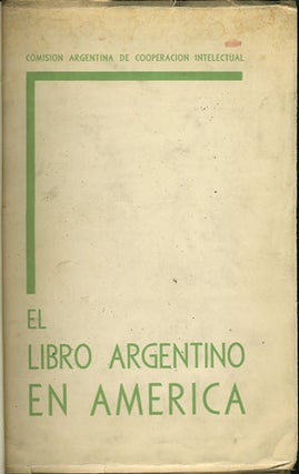 Item #35039 El Libro Argentino en America. Argentina. Comisión Nacional de...