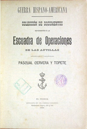 Guerra hispano-americana. Colección de documentos referentes á la Escuadra de Operaciones de las Antillas.