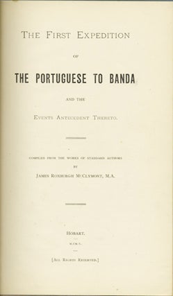 Item #35115 The First Expedition of the Portuguese to Banda and the Events Antecedent Thereto....