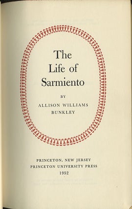 Item #35145 The Life of Sarmiento. Allison Williams Bunkley