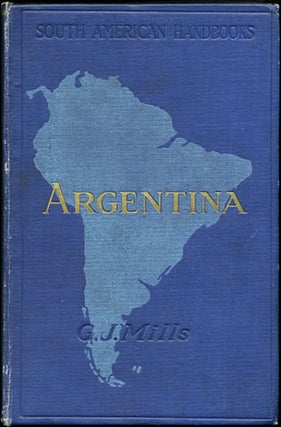 Item #35153 Argentina. Physical Features, Natural Resources, Means of Communication, Manufactures...