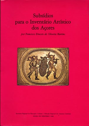 Item #35170 Subsídios para o Inventário Artístico dos Açores. Francisco Ernesto de Oliveira...