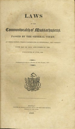 Item #35285 Laws of the Commonwealth of Massachusetts, passed by the General Court, at their...