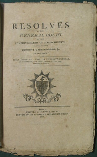 Item #35325 Resolves of the General Court of the Commonwealth of Massachusetts: Together with the Governor's Communications, &c. to the Court. Begun and held at Boston, in the County of Suffolk, on Wednesday the Twenty-ninth day of May, Anno Domini -MDCCCV. Massachusetts.