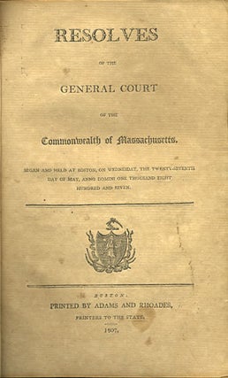 Item #35327 Resolves of the General Court of the Commonwealth of Massachusetts. Begun and held at...