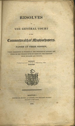 Item #35330 Resolves of the General Court of the Commonwealth of Massachusetts. Passed at their...