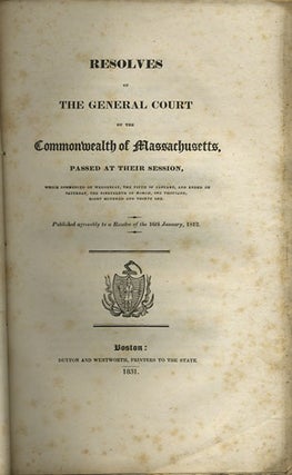 Item #35337 Resolves of the General Court of the Commonwealth of Massachusetts, Passed at their...
