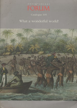 Item #35344 Catalogue 105. What a Wonderful World. Sebastiaan S. Antiquariaat Forum. Hesselink
