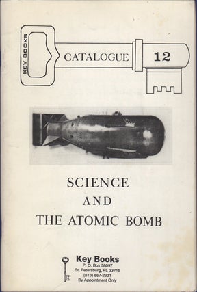 Item #35363 Science and the Atomic Bomb. Key Books Catalogue 12. 1991. R. D. Cooper, C. L. Cooper
