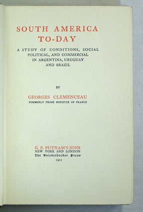South America To-Day. A Study of Conditions, Social, Political, and Commercial in Argentina, Uruguay and Brazil.