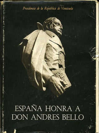Item #35405 España Honra a Don Andres Bello. Edicion conmemorativa de la ereccion de la estatua...