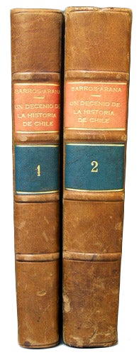 Item #35474 Un Decenio de la historia de Chile (1841-1851). [Two Volumes]. Diego Barros Arana.