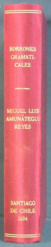 Item #35488 Borrones Gramaticales. Miguel Luis Amunátegui Reyes.