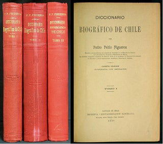 Item #35493 Diccionario biográfico de Chile. [Three Volumes]. Pedro Pablo Figueroa