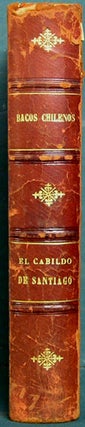 Los bancos Chilenos [bound with the first volume of] El cabildo de Santiago desde 1573 hasta 1581.