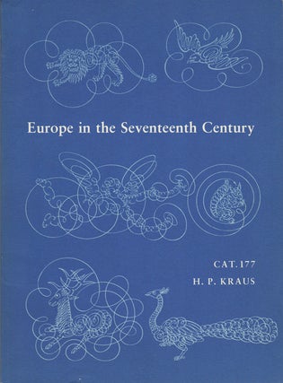 Item #35643 Catalogue 177. Europe in the Seventeenth Century. H. P. Kraus
