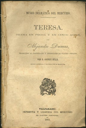 Item #35679 Teresa. Drama en prosa y en cinco actos. Alejandro. Andres Bello Dumas, traducido