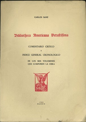 Item #35718 Bibliotheca Americana Vetustissima. Comentario critico e indice general cronologico...