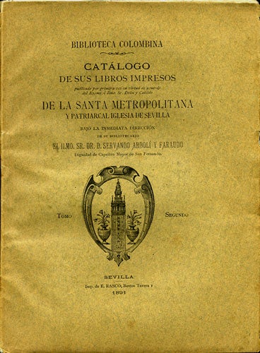 Item #35725 Biblioteca Colombina. Catálogo de sus libros impresos... [Seven Volumes]. Servando. Rosa y. López Arbolí y. Faraudo, Simón de la.