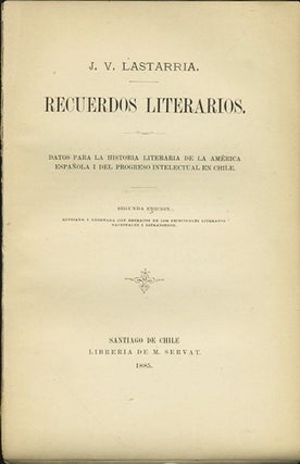 Item #35765 Recuerdos Literarios. datos para la historia literaria de la América Española i del...
