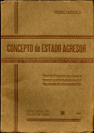 Item #35812 Concepto de Estado Agresor. Memoria de Prueba para optar al grado de Licenciado en la...