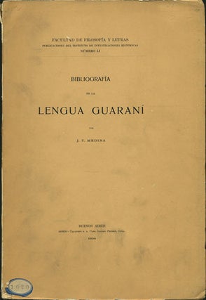 Item #35816 Bibliografía de la lengua guaraní. José Toribio Medina